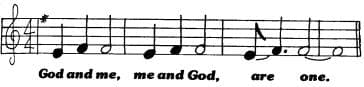 God and me, me and God, are one.